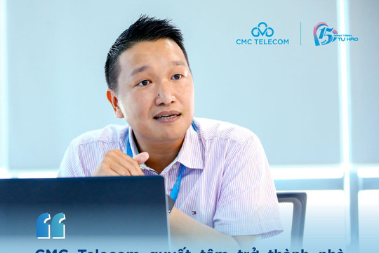 CMC Telecom trở thành Nhà cung cấp dịch vụ Data center hàng đầu Việt Nam sau 15 năm