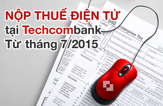 Techcombank triển khai dịch vụ nộp thuế điện tử