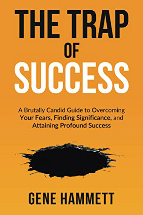 Cuốn sách của tác giả Gene Hammett cảnh báo các doanh nhân về cái bẫy mà họ có thể gặp phải trong sự nghiệp.
