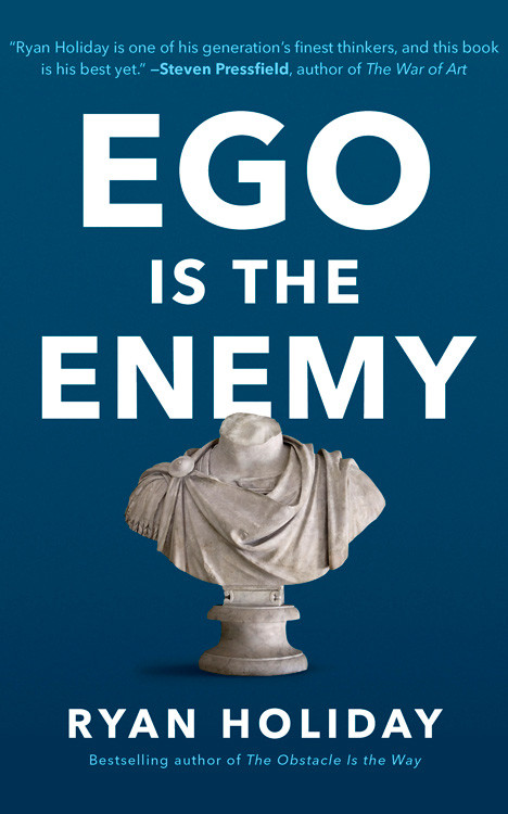 Ego is the Enemy, Ryan Holiday, những cuốn sách nên đọc để thành công