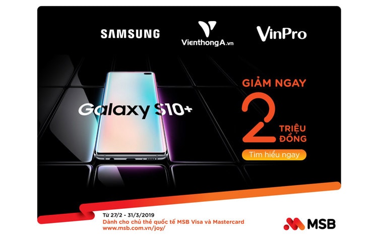 MSB ưu đãi khủng cho chủ thẻ mua Samsung Galaxy S10/S10+