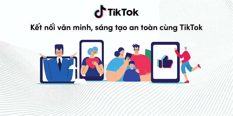 Kết nối văn minh, sáng tạo an toàn từ giải pháp bảo vệ người dùng của TikTok