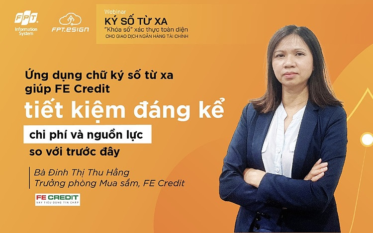 Bà Đinh Thị Thu Hằng - Trưởng phòng Mua sắm FE Credit đánh giá hiệu quả hợp tác cùng FPT IS trong ứng dụng ký số từ xa