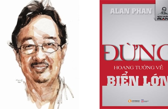 Góc nhìn Alan Phan về "biển lớn"