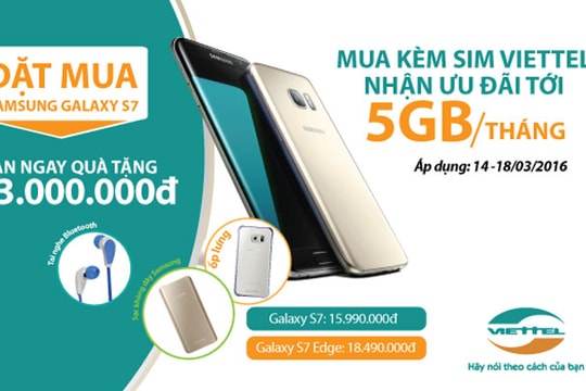 Đặt trước Samsung Galaxy S7, S7 Edge nhận ưu đãi khủng từ Viettel