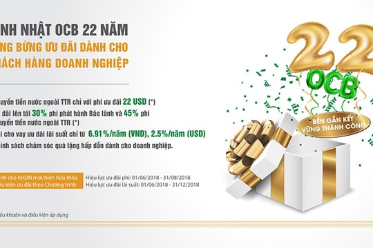 Sinh nhật OCB 22 năm - Tưng bừng ưu đãi dành cho khách hàng doanh nghiệp