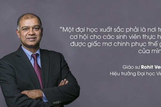 Giáo sư Rohit Verma: “Tôi tự hào trở thành hiệu trưởng đầu tiên của VinUni”