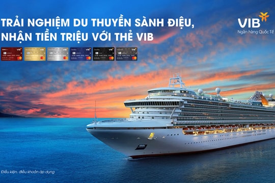 Trải nghiệm du thuyền vòng quanh châu Á cùng VIB