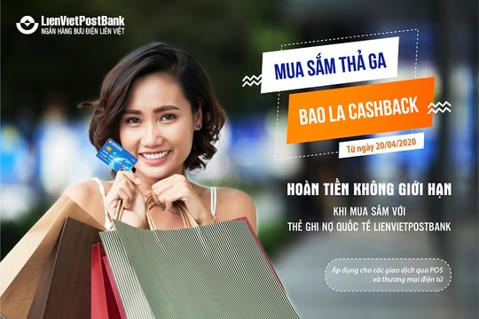 Hoàn tiền không giới hạn cho thẻ ghi nợ quốc tế LienVietPostBank