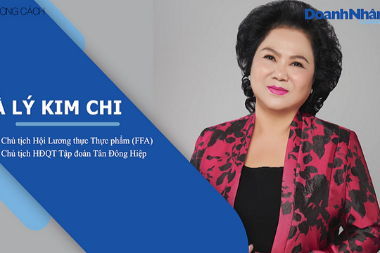 Bà Lý Kim Chi - Chủ tịch Hội Lương thực Thực phẩm (FFA) - Chủ tịch HĐQT Tập đoàn Tân Đông Hiệp