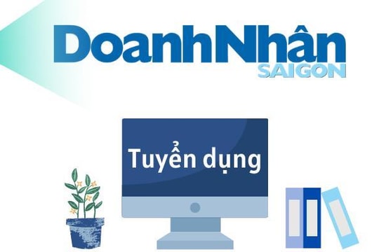 Báo Doanh Nhân Sài Gòn tuyển dụng phóng viên, biên tập viên