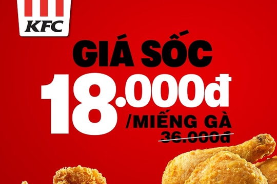 KFC khuyến mãi giá "sốc" chỉ 18.000 đồng/miếng gà