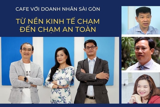 Café với Doanh Nhân Sài Gòn 20/3: Từ nền “kinh tế chạm” đến “chạm an toàn”