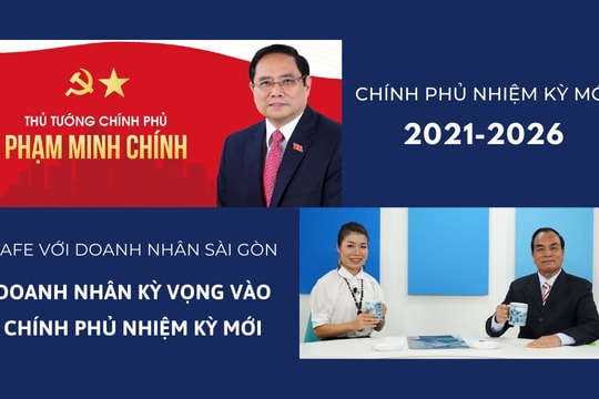 Café với Doanh Nhân Sài Gòn 10/4: Doanh nhân kỳ vọng vào Chính phủ nhiệm kỳ mới