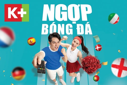Truyền hình K+ ưu đãi giá sốc đón UEFA EURO 2020™