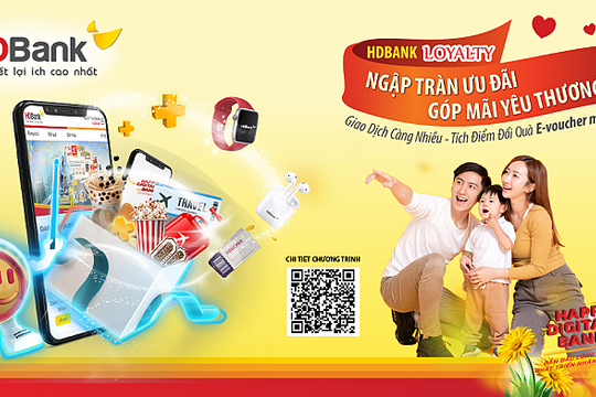 Giao dịch trực tuyến, tích điểm đổi quà hấp dẫn cùng HDBank Loyalty