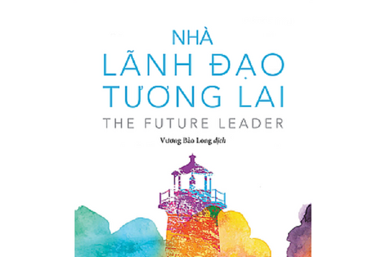 “Nhà lãnh đạo tương lai”: Một cuốn sách đề cao văn hóa doanh nghiệp