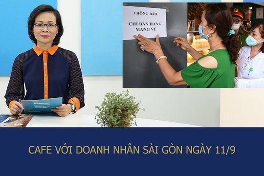Café với Doanh Nhân Sài Gòn 11/9: TP.HCM cần chuẩn bị gì trước khi mở cửa?