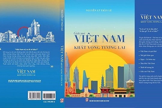 “Giấc mơ Việt Nam - Khát vọng tương lai” qua một cuốn sách lạ “Giấc mơ Việt Nam - Khát vọng tương lai” qua một cuốn sách lạ