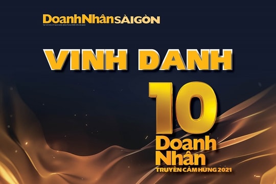 Vinh danh 10 doanh nhân truyền cảm hứng 2021