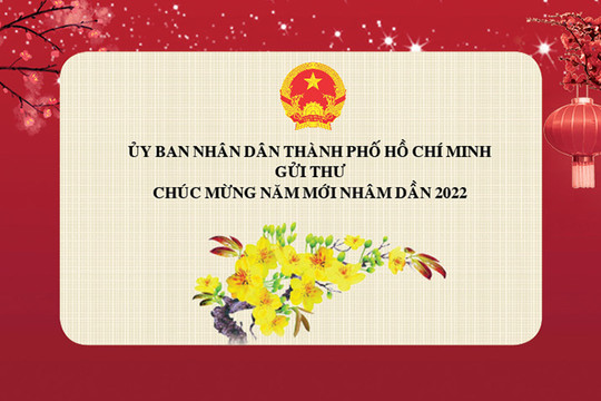 Ủy ban Nhân dân Thành phố Hồ Chí Minh gửi thư chúc mừng năm mới Nhâm Dần 2022