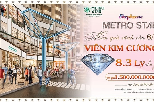 Quà 8/3 vĩnh cửu, Metro Star tặng viên kim cương 8,3 ly 1,5 tỷ đồng cho phái đẹp mua shophouse