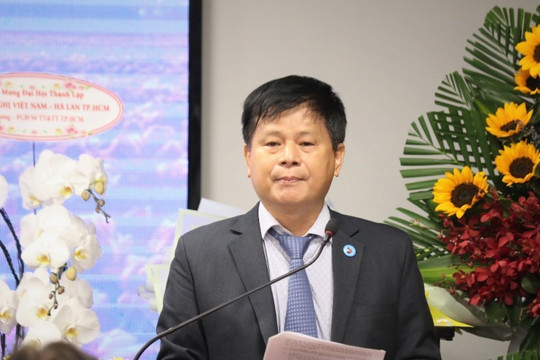 Ông Trần Trọng Dũng đắc cử Chủ tịch Hội Hữu nghị Việt Nam - Hà Lan TP.HCM