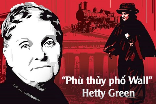 Học làm giàu từ 3 nguyên tắc đầu tư của 'Phù thuỷ Phố Wall' Hetty Green