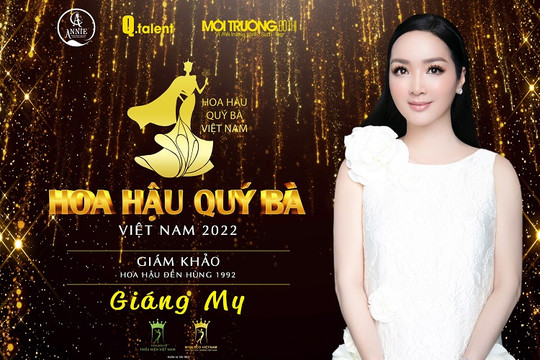 Hoa hậu Đền Hùng Giáng My làm giám khảo cuộc thi Hoa hậu Qúy bà Việt Nam 2022