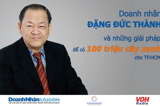 Chủ tịch Green+ và những giải pháp để có 100 triệu cây xanh cho TP.HCM