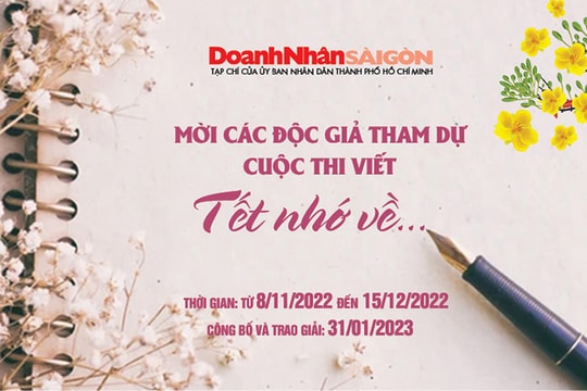 Tạp chí Doanh Nhân Sài Gòn mở cuộc thi viết với chủ đề "Tết nhớ về..." Tạp chí Doanh Nhân Sài Gòn mở cuộc thi viết với chủ đề "Tết nhớ về..."