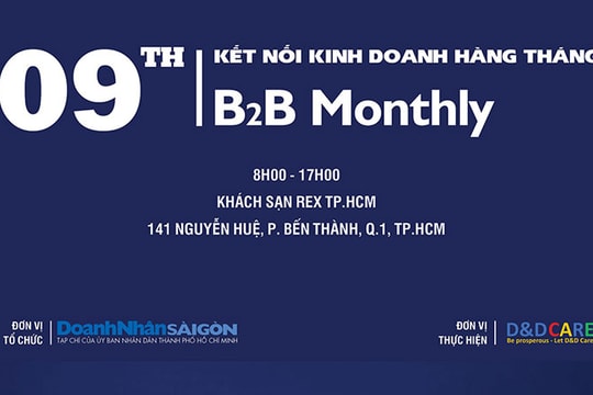 9th B2B Monthly: Cơ hội truyền thông kết nối mới cho doanh nghiệp