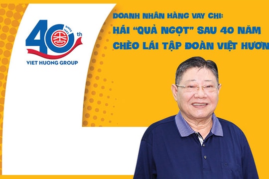 Doanh nhân Hàng Vay Chi, hái “quả ngọt” sau 40 năm chèo lái Tập đoàn Việt Hương