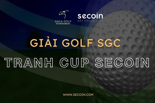 80 golfer sẽ tranh tài ở giải Golf SGC Tháng 3 - Tranh cúp Secoin 2023