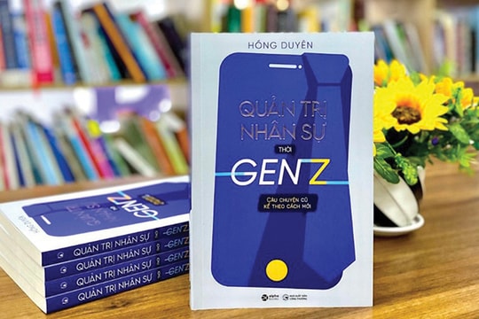"Quản trị nhân sự thời gen Z": Cẩm nang cho bộ phận HR