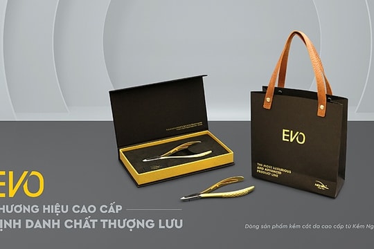 EVO - Sản phẩm cao cấp từ Kềm Nghĩa, định danh chất lượng thượng lưu