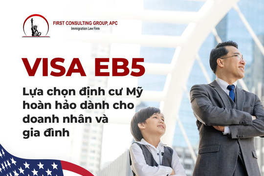 Visa EB5 - lựa chọn định cư Mỹ dành cho doanh nhân và gia đình