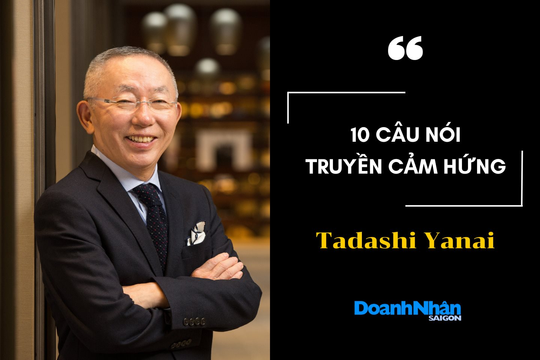 10 câu nói truyền cảm hứng từ người giàu nhất Nhật Bản Tadashi Yanai