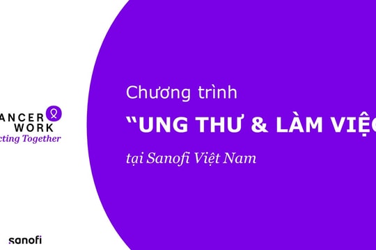 Sanofi ra mắt Chương trình hỗ trợ cho nhân viên bị ảnh hưởng bởi ung thư Sanofi ra mắt Chương trình hỗ trợ cho nhân viên bị ảnh hưởng bởi ung thư