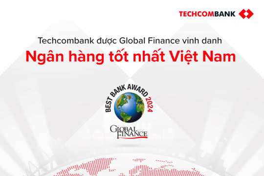 Techcombank được vinh danh là ngân hàng tốt nhất Việt Nam Techcombank được vinh danh là ngân hàng tốt nhất Việt Nam