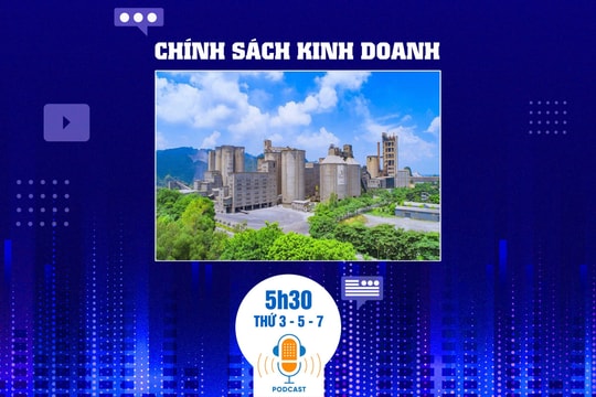 Bản tin chính sách kinh doanh ngày 11/4: Nhiều doanh nghiệp xi măng lợi nhuận âm Bản tin chính sách kinh doanh ngày 11/4: Nhiều doanh nghiệp xi măng lợi nhuận âm