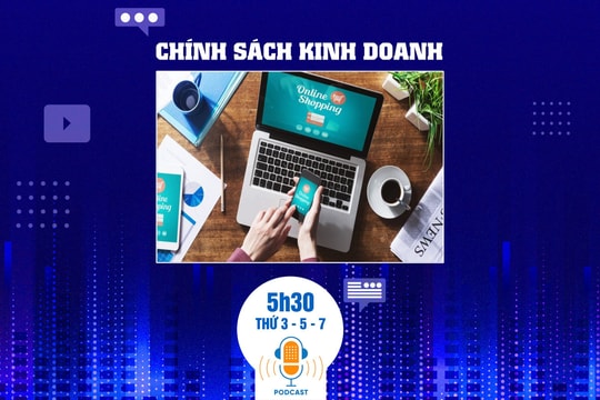 Bản tin Chính sách kinh doanh ngày 4/5: Tiêu điểm: Thu thuế VAT hàng hóa qua thương mại điện tử, nên hay không?