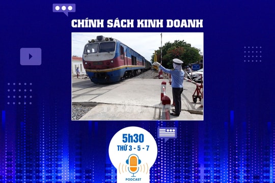 Bản tin Chính sách kinh doanh ngày 9/5: Trong năm nay hợp nhất hai công ty vận tải đường sắt Hà Nội và Sài Gòn
