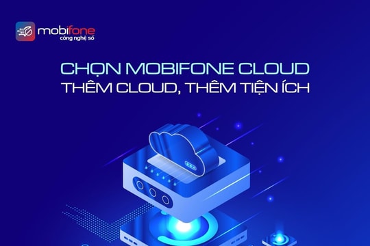MobiFone đẩy mạnh cung cấp dịch vụ điện toán đám mây cho doanh nghiệp