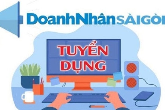 Tạp chí Doanh Nhân Sài Gòn tuyển dụng phóng viên và nhân viên kinh doanh