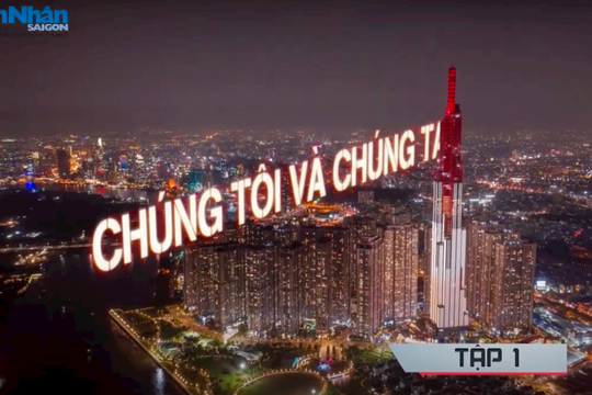 Công chiếu tập 1 Phim tài liệu "Chúng tôi và Chúng ta": Người đi trước mở đường Công chiếu tập 1 Phim tài liệu "Chúng tôi và Chúng ta": Người đi trước mở đường