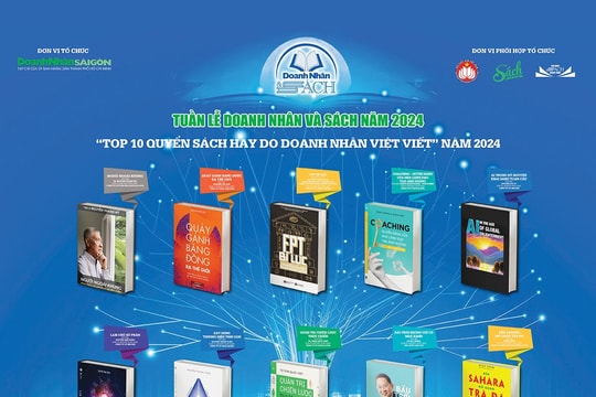 Top 10 cuốn sách do doanh nhân Việt viết năm 2024: Doanh nhân đối thoại với cộng đồng doanh nhân Top 10 cuốn sách do doanh nhân Việt viết năm 2024: Doanh nhân đối thoại với cộng đồng doanh nhân