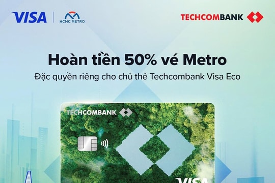 Hoàn 50% giá vé tuyến Metro số 1 cho hành khách sử dụng thẻ Techcombank Visa Eco Hoàn 50% giá vé tuyến Metro số 1 cho hành khách sử dụng thẻ Techcombank Visa Eco