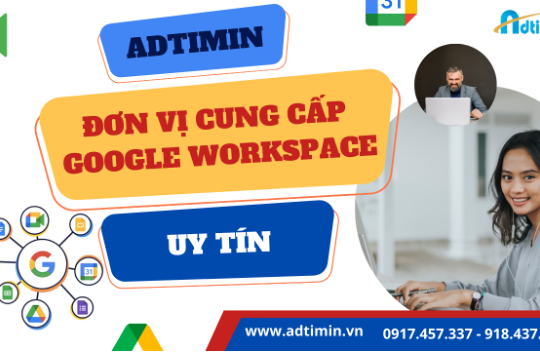 ADTIMIN là đối tác đáng tin cậy cung cấp Google Workspace tại Việt Nam ADTIMIN là đối tác đáng tin cậy cung cấp Google Workspace tại Việt Nam