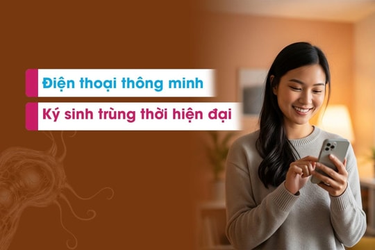 Điện thoại thông minh - ký sinh trùng thời hiện đại